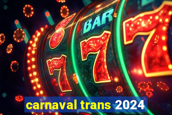 carnaval trans 2024