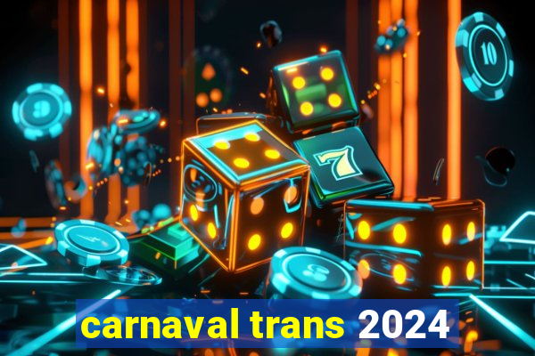 carnaval trans 2024