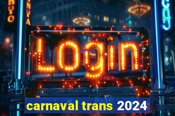 carnaval trans 2024