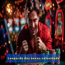 Leopardo das neves velocidade