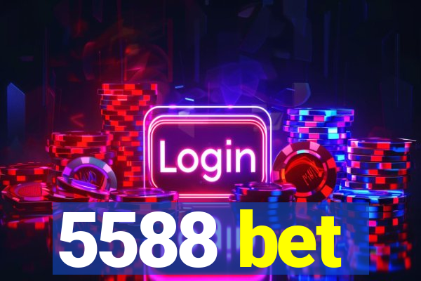 5588 bet