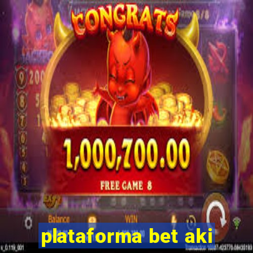 plataforma bet aki