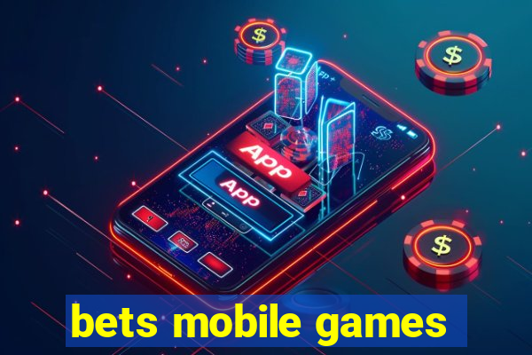 bets mobile games