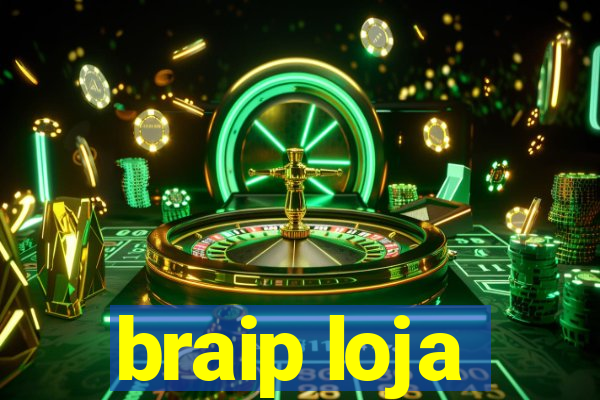 braip loja