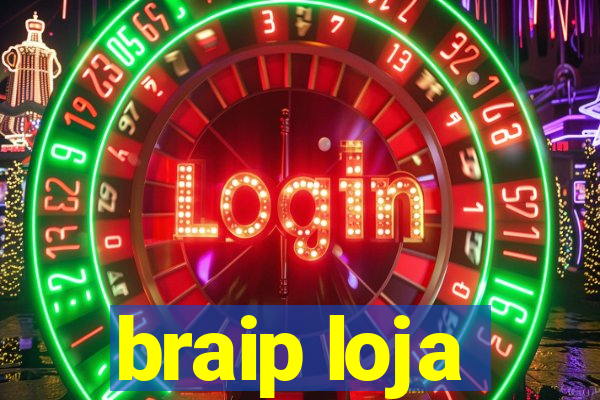 braip loja