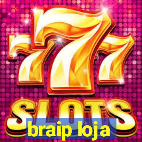 braip loja