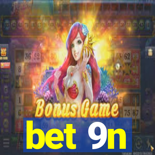 bet 9n