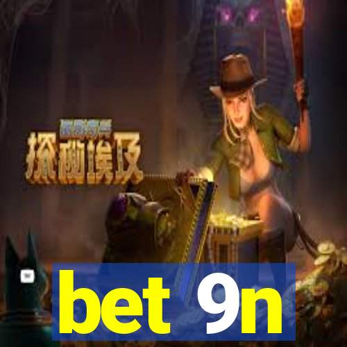 bet 9n
