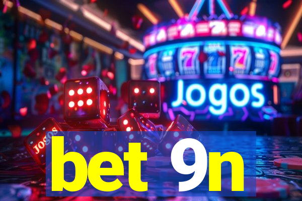 bet 9n