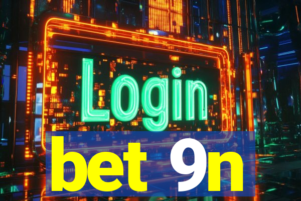 bet 9n