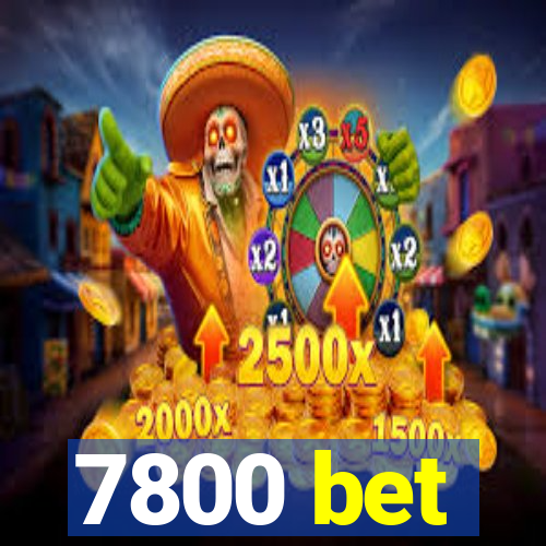 7800 bet