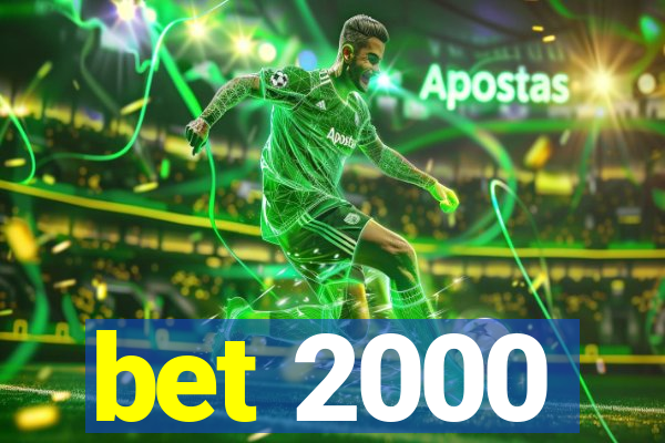 bet 2000