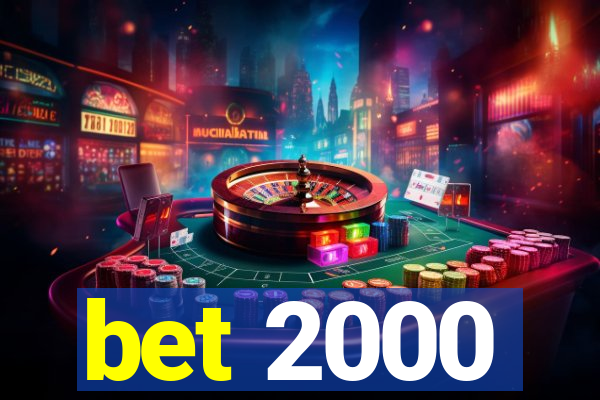 bet 2000