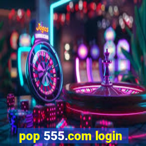 pop 555.com login