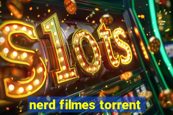 nerd filmes torrent