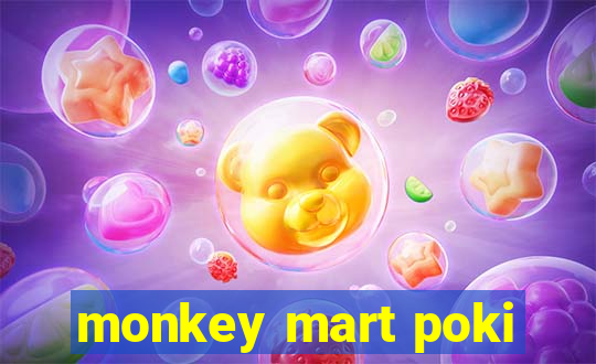 monkey mart poki