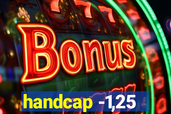 handcap -1,25