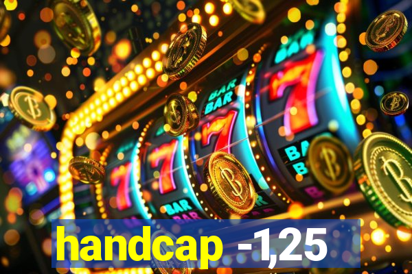 handcap -1,25