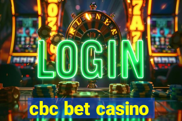 cbc bet casino