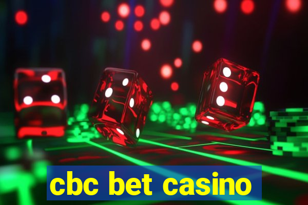 cbc bet casino