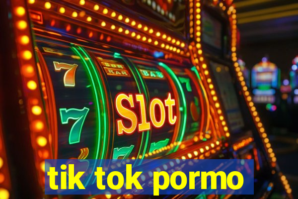 tik tok pormo