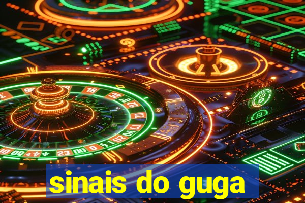 sinais do guga