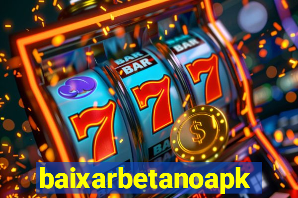 baixarbetanoapk