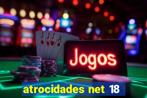 atrocidades net 18