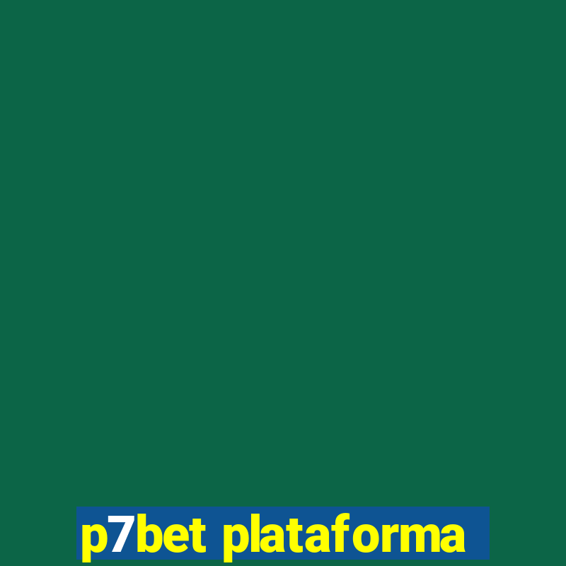 p7bet plataforma