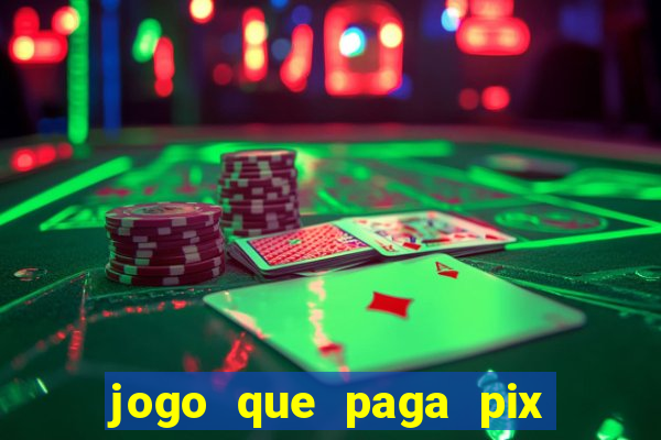 jogo que paga pix de verdade