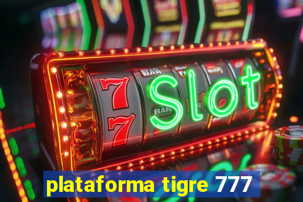 plataforma tigre 777