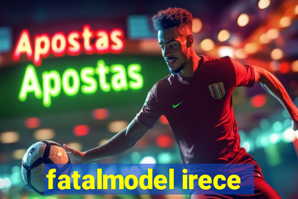 fatalmodel irece