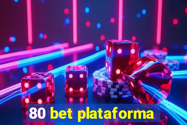 80 bet plataforma