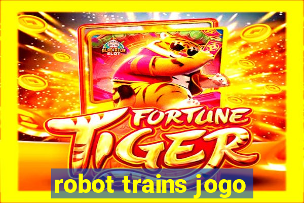 robot trains jogo