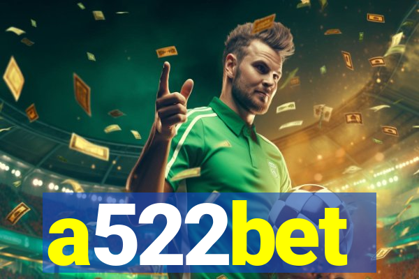 a522bet