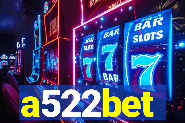 a522bet