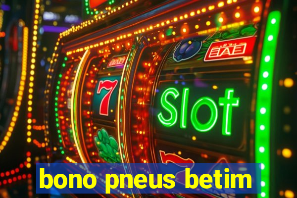 bono pneus betim