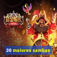 30 maiores sambas