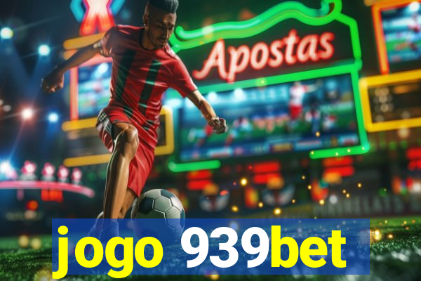 jogo 939bet