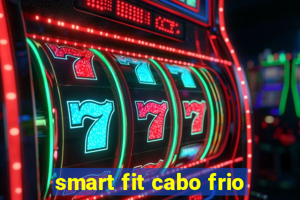 smart fit cabo frio