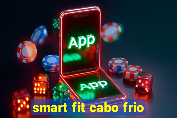 smart fit cabo frio