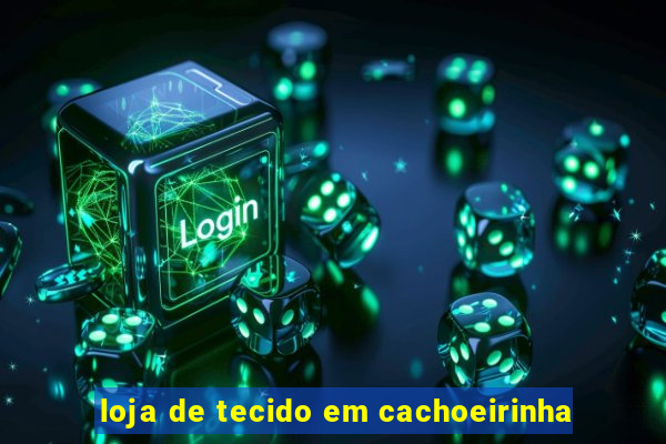 loja de tecido em cachoeirinha