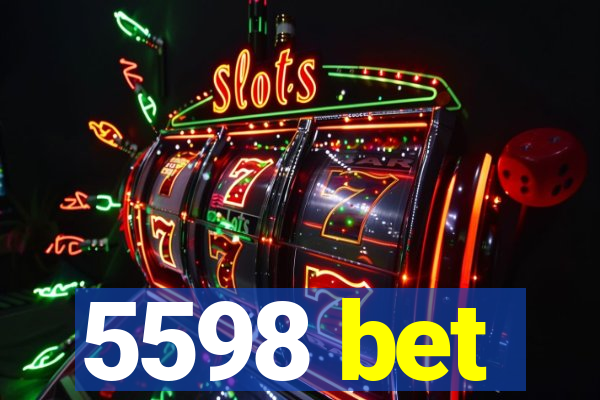 5598 bet