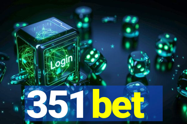 351 bet