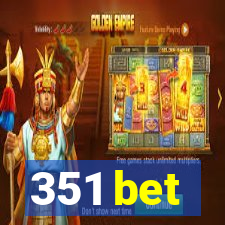 351 bet