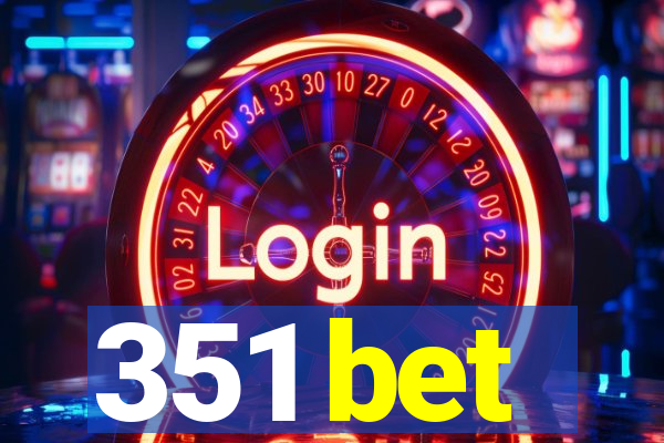 351 bet