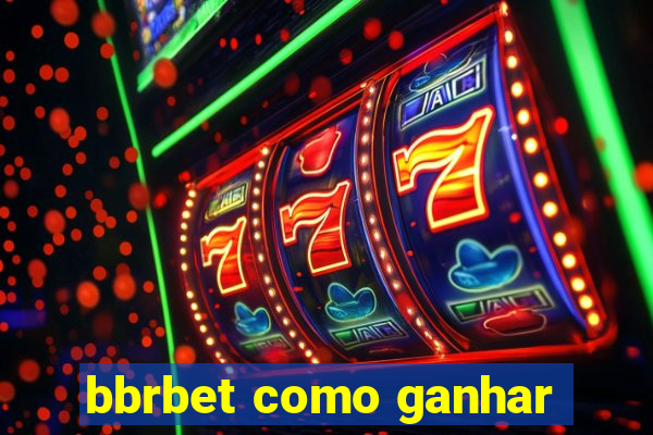 bbrbet como ganhar