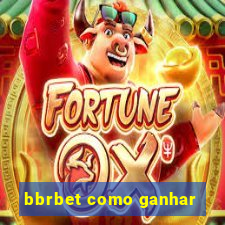 bbrbet como ganhar