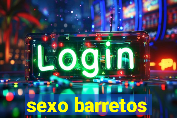 sexo barretos