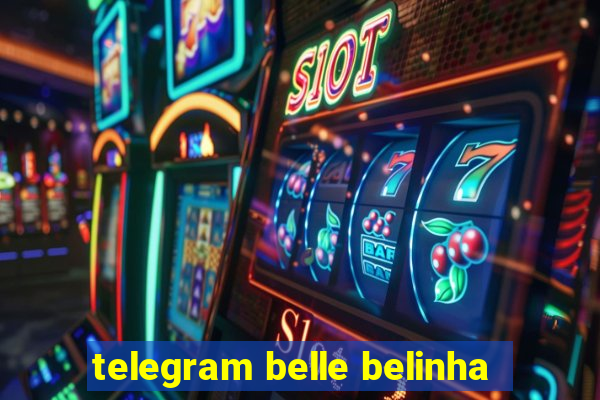 telegram belle belinha